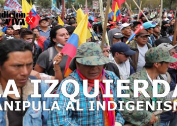 La izquierda manipula al indigenismo