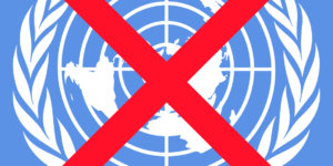 La ONU, esa infame organización socialista y podrida, debe DESAPARECER