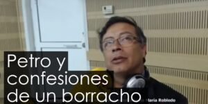 ¿DEBEN PREOCUPARNOS EL ALCOHOLISMO Y LAS TENDENCIAS SUICIDAS DEL CANDIDATO PETRO?