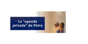 La agenda privada de Petro