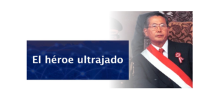 Fujimori, un héroe convertido en demonio