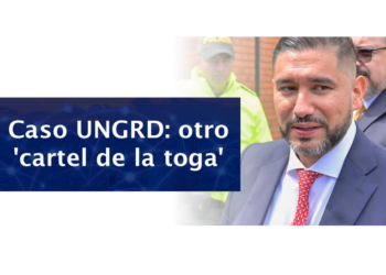 Caso UNGRD: ¿Una reedición del ‘cartel de la toga’?