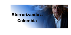 Petro aterroriza al país