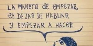 Menos hablar y más hacer