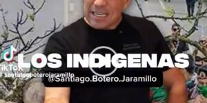 Se acabará la guachafita de los indígenas : Santiago Botero