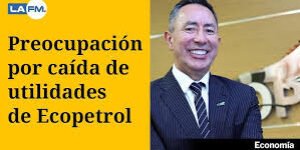 Así deja Ricardo Roa las finanzas de Ecopetrol tras dos años al mando de la petrolera