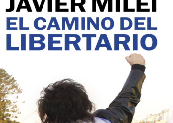 El camino del Libertario – Javier Milei