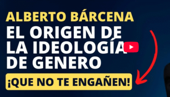 Los orígenes de la Ideología de Género, con Alberto Bárcena.