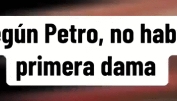 Segun Petro no había Primera Dama