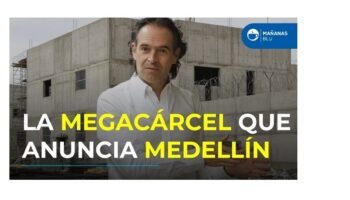 La megacarcel que anuncia Medellín