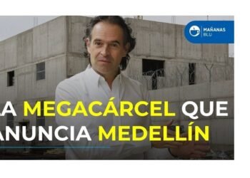 La megacarcel que anuncia Medellín