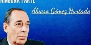 Palabras de Álvaro Gómez Hurtado