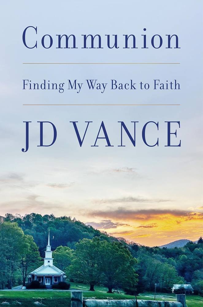 J.D. Vance cuenta en 'Comunión', según avanza el subtítulo, cómo encontró su camino de regreso a la fe.