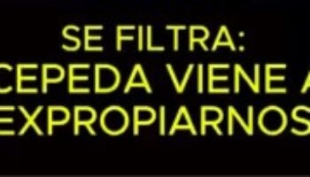 Cepeda viene a expropiarnos !