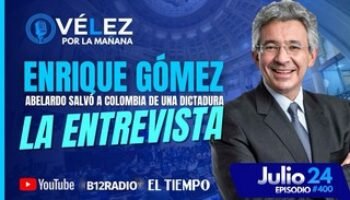 Abelardo salvo a Colombia | Enrique Gómez