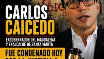 Carlos Caicedo fue condenado por irregularidades contra el sistema de salud de Santa Marta