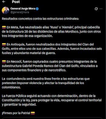 El ministro de Defensa, Jorge Mora, presentó un balance de las operaciones militares y confirmó los resultados contra las estructuras criminales en Meta, Antioquia y Necoclí -crédito @generaljmora/X