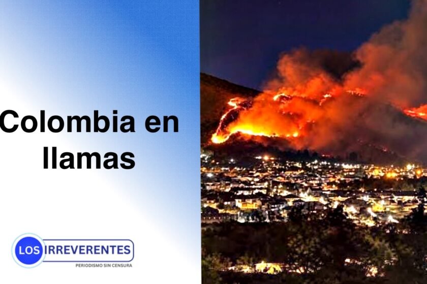 ¿Quién está incendiando a Colombia?
