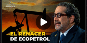 El renacer de Ecopetrol