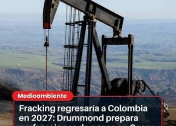 Fracking en Colombia comenzaría en 2027 para recuperar la producción de petróleo